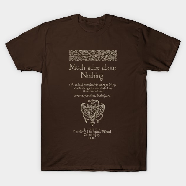 Shakespeare, Much adoe about nothing. Dark clothes version T-Shirt by bibliotee